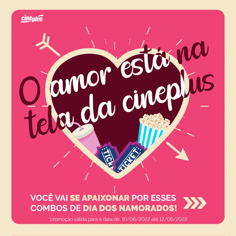 O amor está na tela da Cineplus! Confira os combos para o Dia dos Namorados (2)