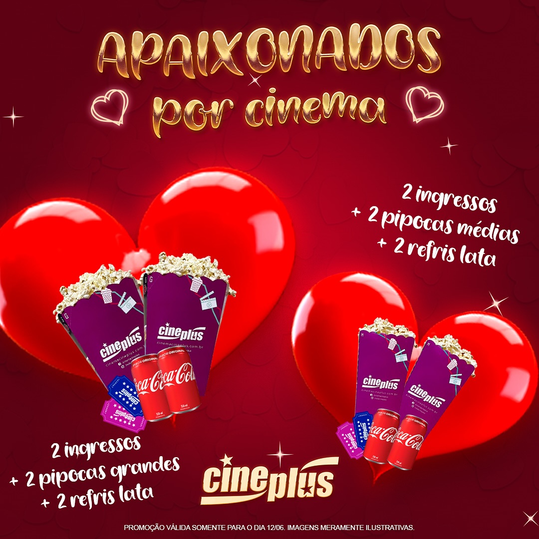 Cineplus tera combos especiais para o Dia dos Namorados